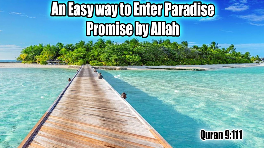 An Easy way to Enter Paradise Promise by Allah/Quran 9:111